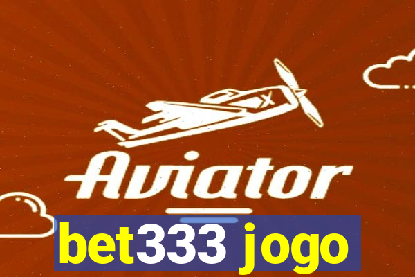 bet333 jogo