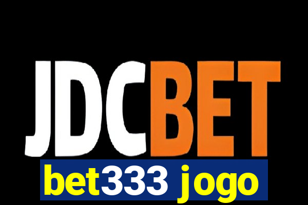 bet333 jogo