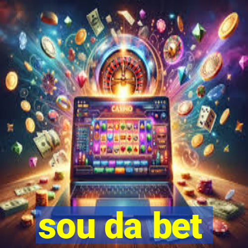 sou da bet