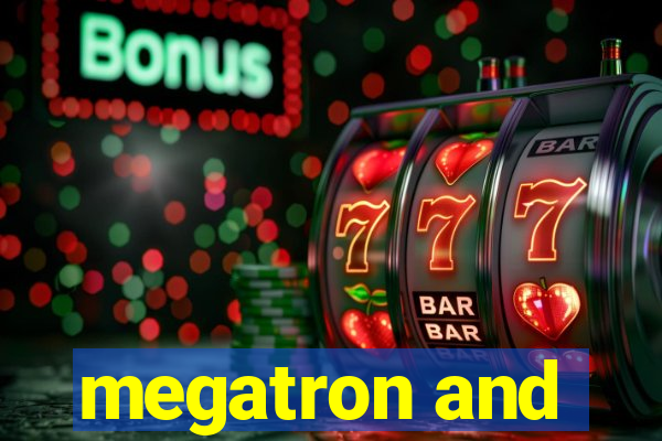 megatron and