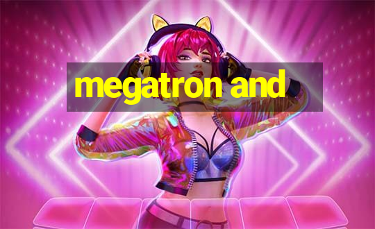 megatron and