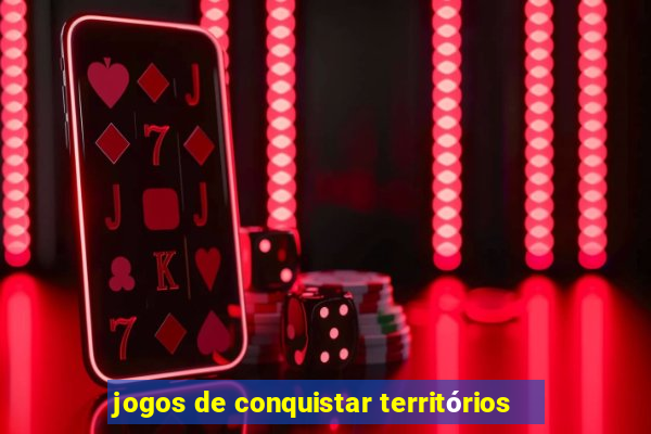 jogos de conquistar territórios