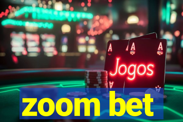 zoom bet