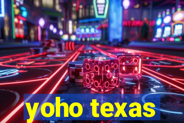 yoho texas