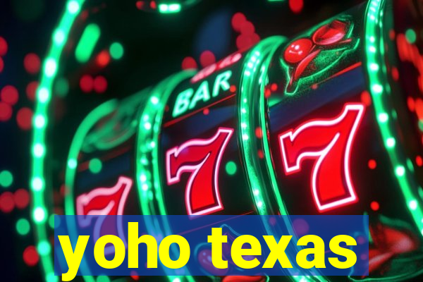 yoho texas