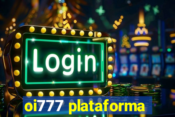 oi777 plataforma