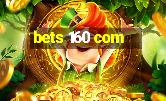 bets 160 com