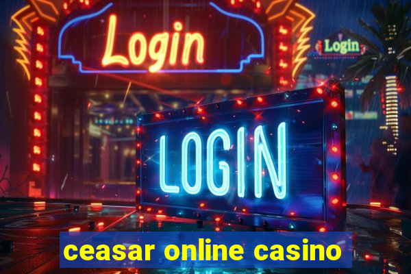 ceasar online casino