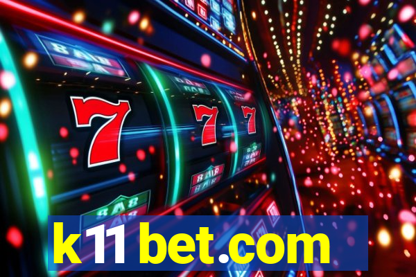 k11 bet.com