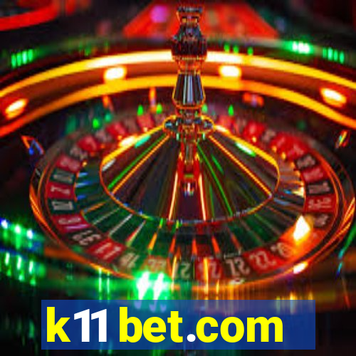 k11 bet.com