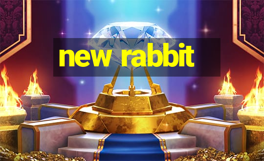 new rabbit