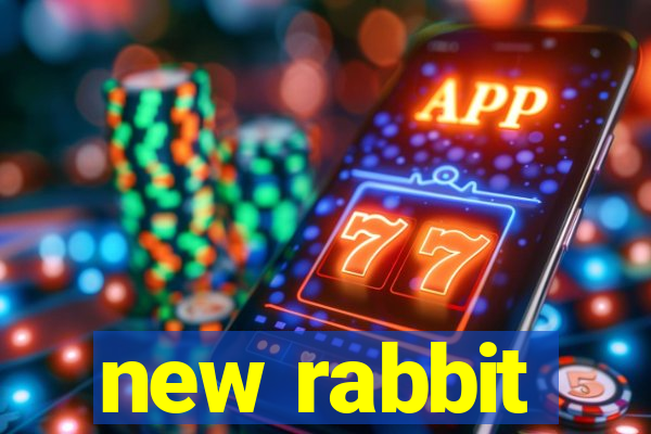 new rabbit