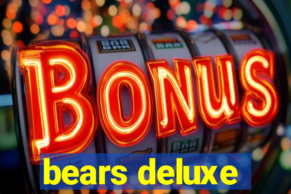 bears deluxe