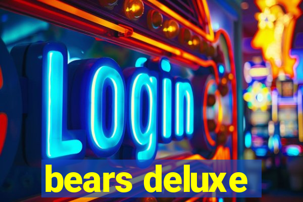 bears deluxe