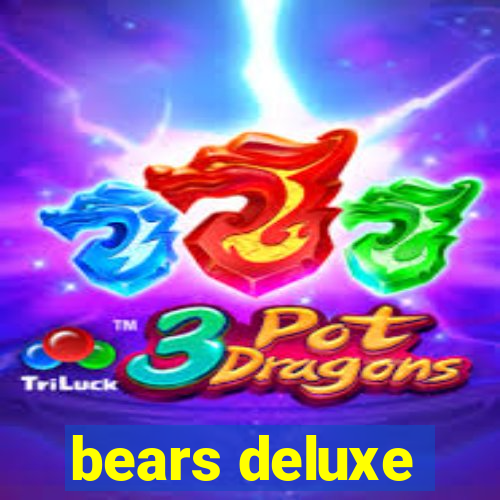 bears deluxe