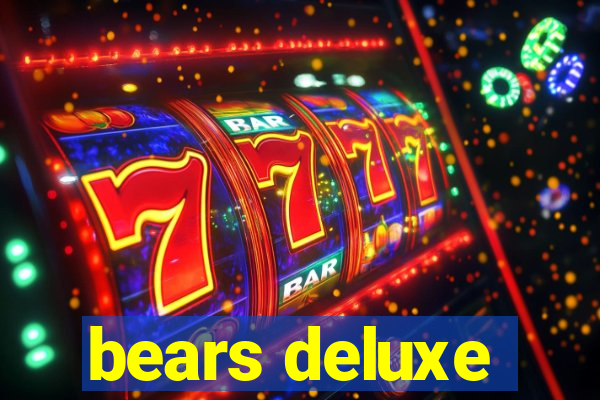 bears deluxe