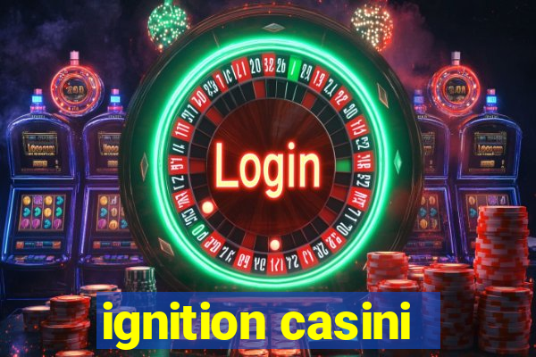 ignition casini