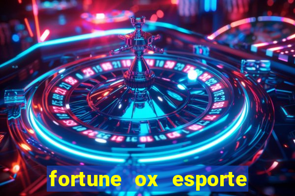 fortune ox esporte da sorte