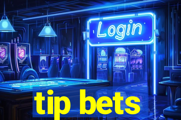 tip bets