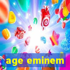 age eminem