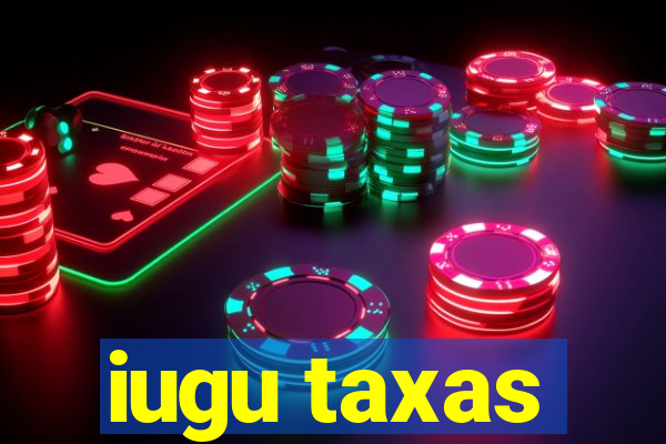 iugu taxas