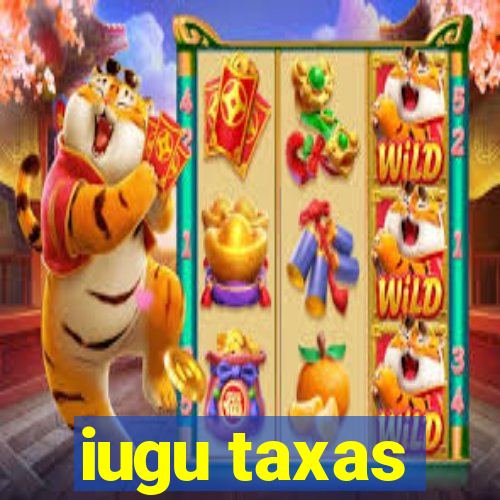 iugu taxas