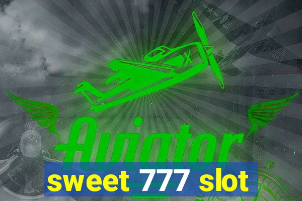 sweet 777 slot