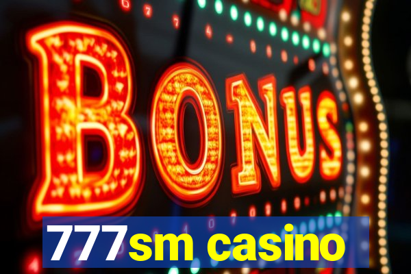 777sm casino