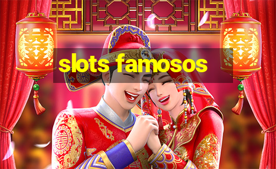 slots famosos