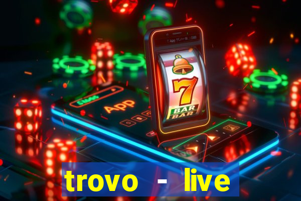 trovo - live stream & games