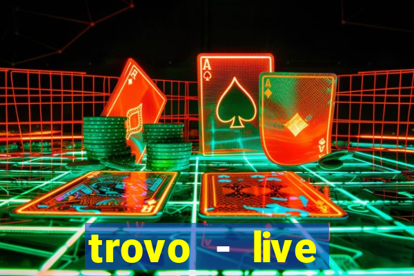 trovo - live stream & games