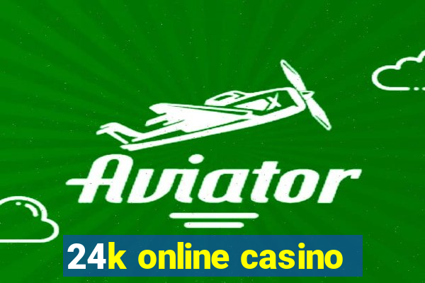 24k online casino