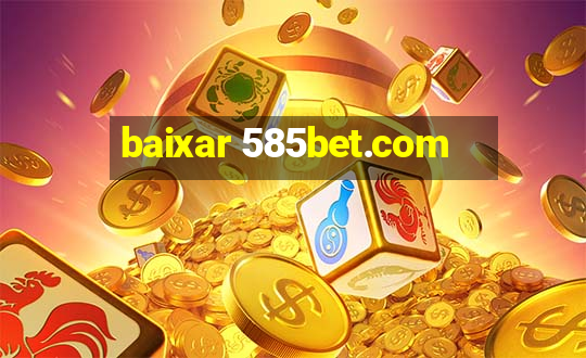 baixar 585bet.com