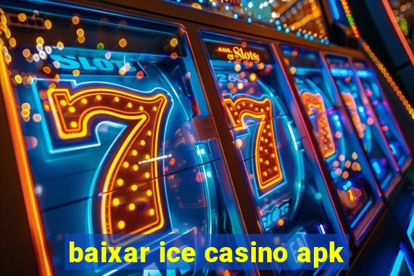 baixar ice casino apk