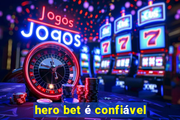 hero bet é confiável