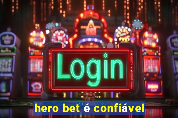 hero bet é confiável