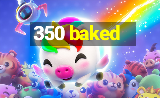 350 baked