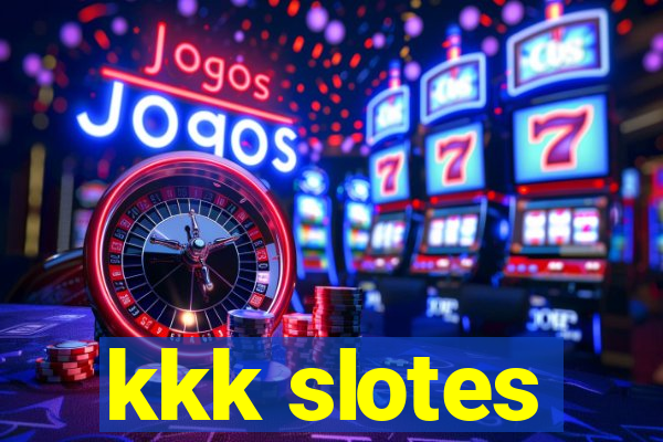 kkk slotes