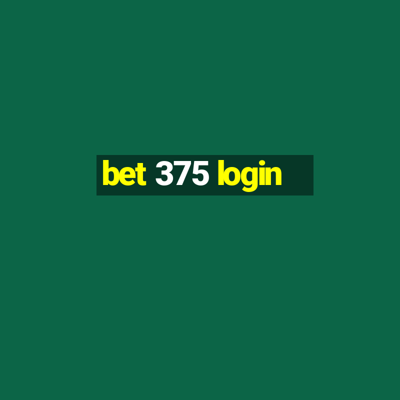 bet 375 login