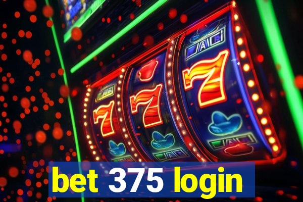 bet 375 login