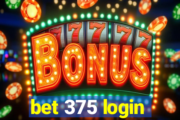 bet 375 login