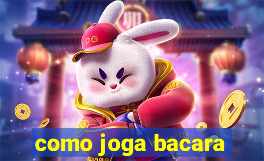 como joga bacara