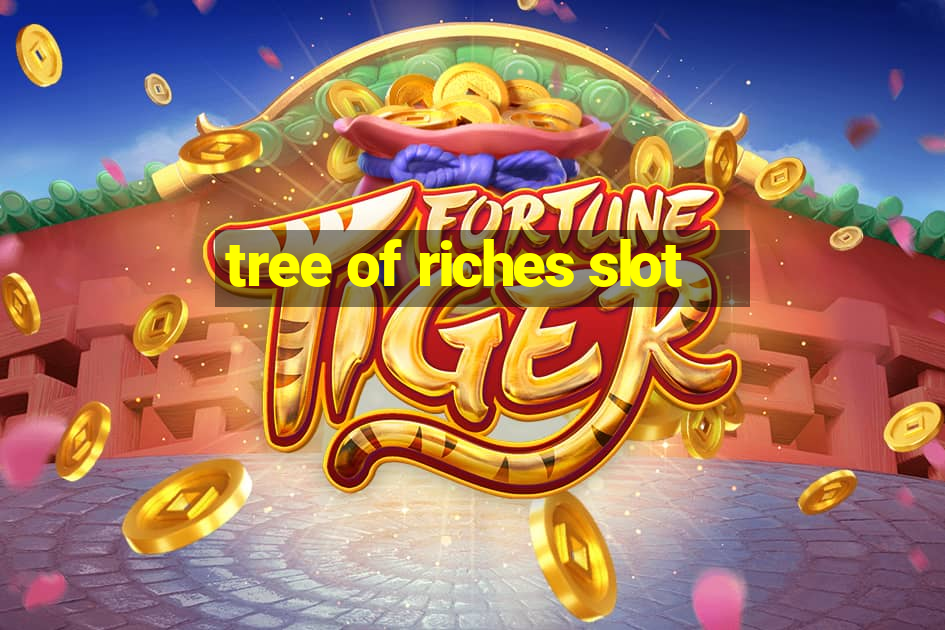 tree of riches slot