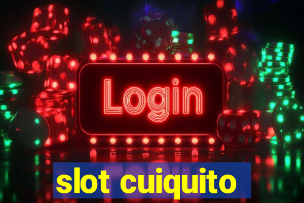 slot cuiquito