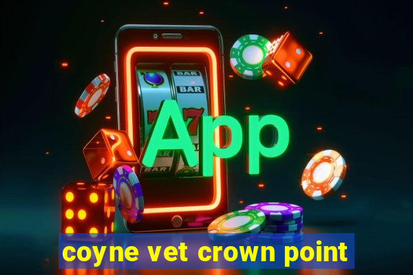 coyne vet crown point