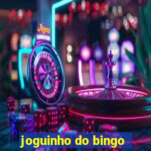 joguinho do bingo