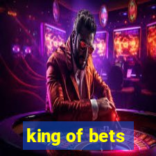 king of bets