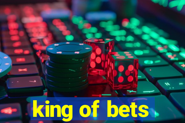 king of bets