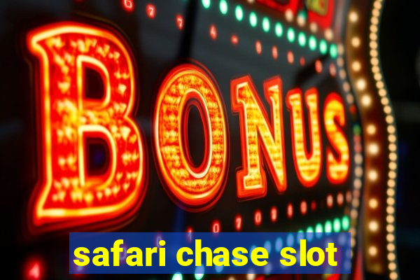 safari chase slot