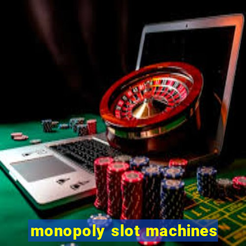 monopoly slot machines